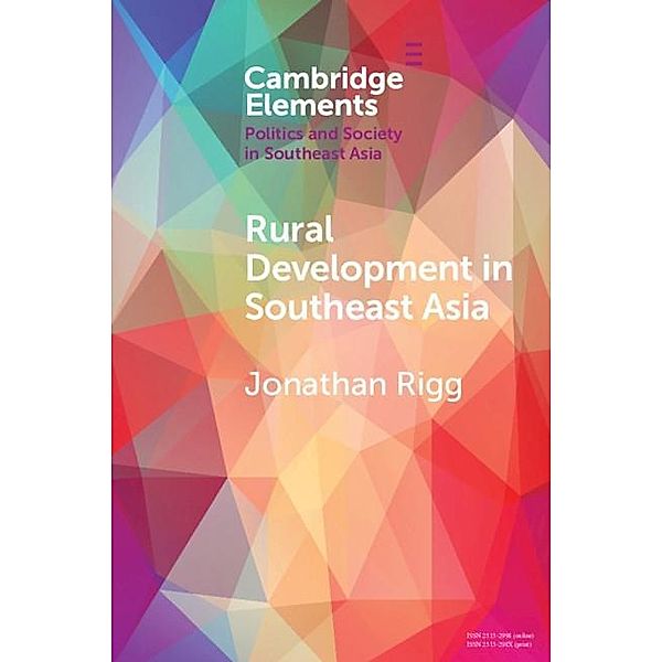Rural Development in Southeast Asia / Elements in Politics and Society in Southeast Asia, Jonathan Rigg