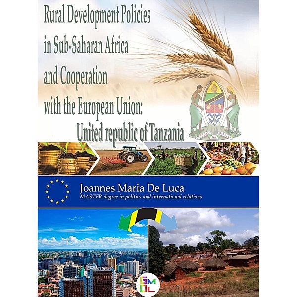 Rural Development Policies in Sub-Saharan Africa  and Cooperation with the European Union : United Republic of Tanzania, Joannes Maria de Luca