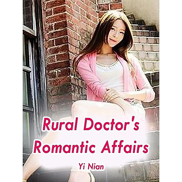 Rural Doctor's Romantic Affairs / Funstory, Yi Nian