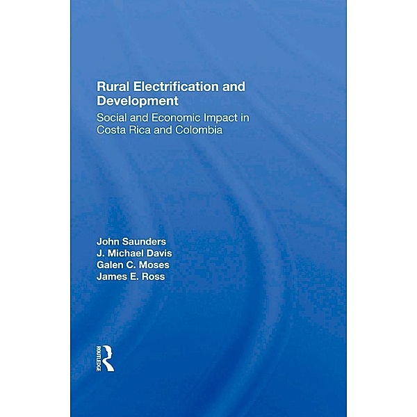 Rural Electrification And Development, John Saunders, J. Michael Davis, Galen Moses, James E Ross