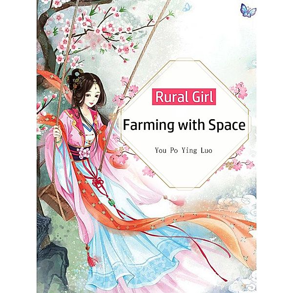 Rural Girl: Farming with Space / Funstory, You Poyingluo