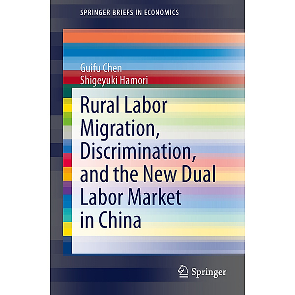 Rural Labor Migration, Discrimination, and the New Dual Labor Market in China, Guifu Chen, Shigeyuki Hamori