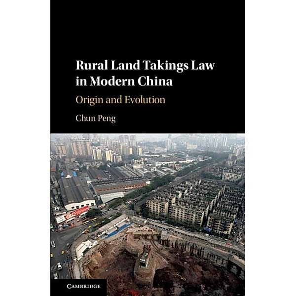 Rural Land Takings Law in Modern China, Chun Peng