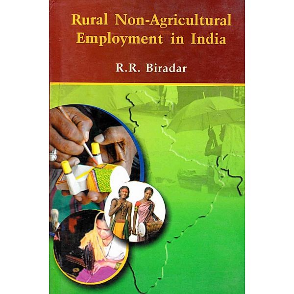 Rural Non-Agricultural Employment in India: An Analysis of its Determinants and Impact on Poverty and Inequality, R. R. Biradar