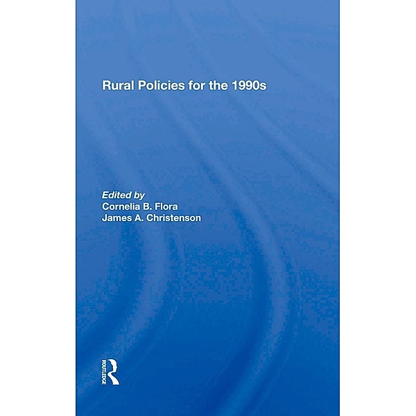 Rural Policies For The 1990s, Cornelia Flora, James A Christenson