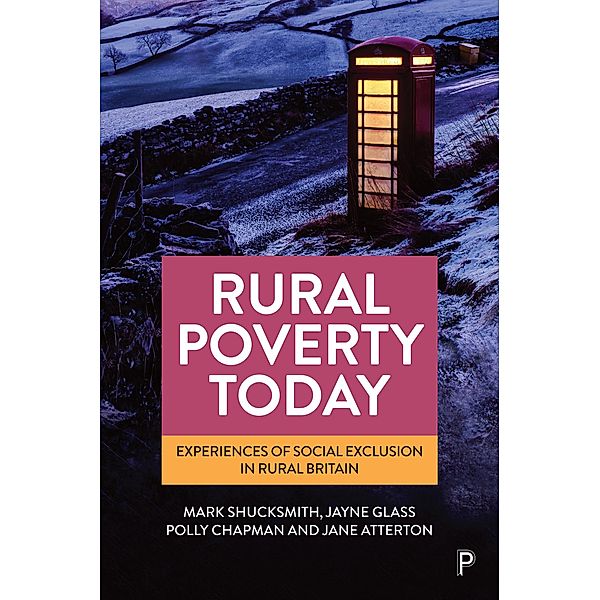 Rural Poverty Today, Mark Shucksmith, Jayne Glass, Polly Chapman, Jane Atterton