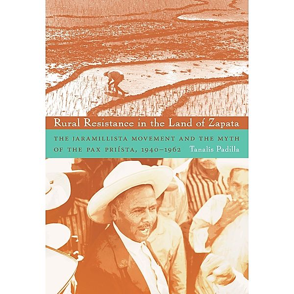 Rural Resistance in the Land of Zapata, Padilla Tanalis Padilla