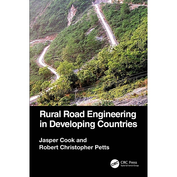 Rural Road Engineering in Developing Countries, Jasper Cook, Robert Christopher Petts