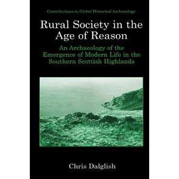 Rural Society in the Age of Reason / Contributions To Global Historical Archaeology, Chris J. Dalglish