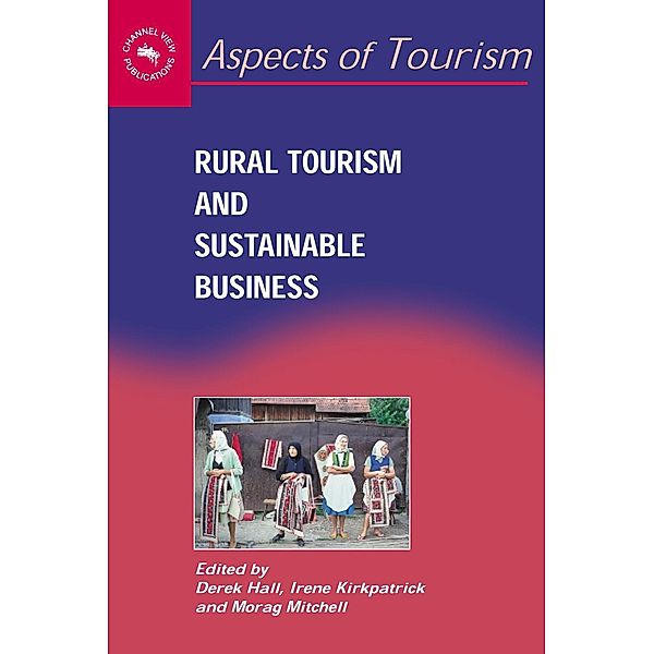 Rural Tourism and Sustainable Business / Aspects of Tourism Bd.26