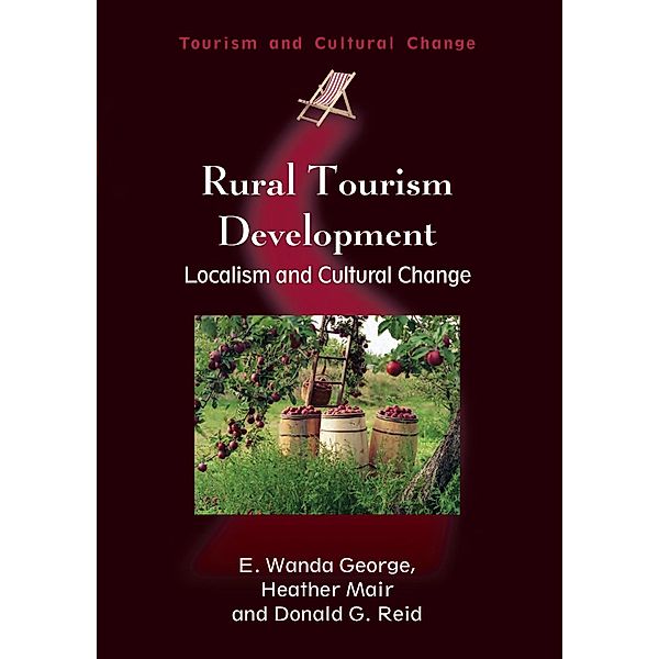 Rural Tourism Development / Tourism and Cultural Change Bd.17, E. Wanda George, Heather Mair, Donald G. Reid