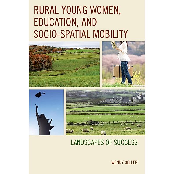 Rural Young Women, Education, and Socio-Spatial Mobility, Wendy Geller