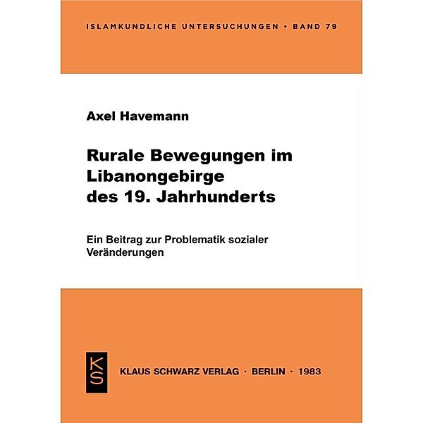 Rurale Bewegungen im Libanongebirge des 19. Jahrhunderts: ein Beitrag zur Problematik sozialer Veränderungen, Axel Havemann