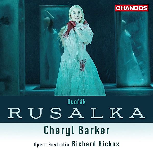 Rusalka, Hickox, Barker, La Spina, Martin