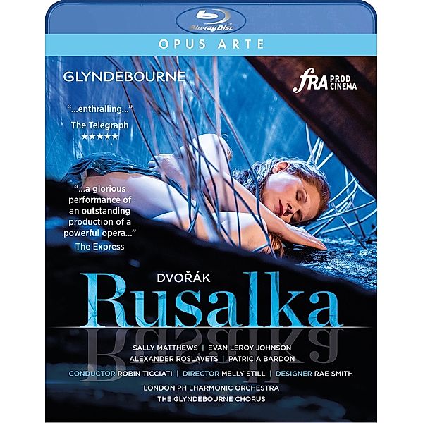 Rusalka, Matthews, Roslavets, Ticciati, London Phil. Orch.