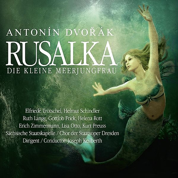 Rusalka-Die Kleine Meerjungfrau (2CD), Antonin Dvorak