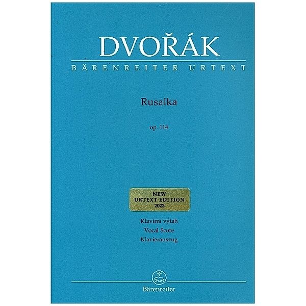 Rusalka op. 114 -Lyrisches Märchen in drei Akten-, Antonín Dvorák