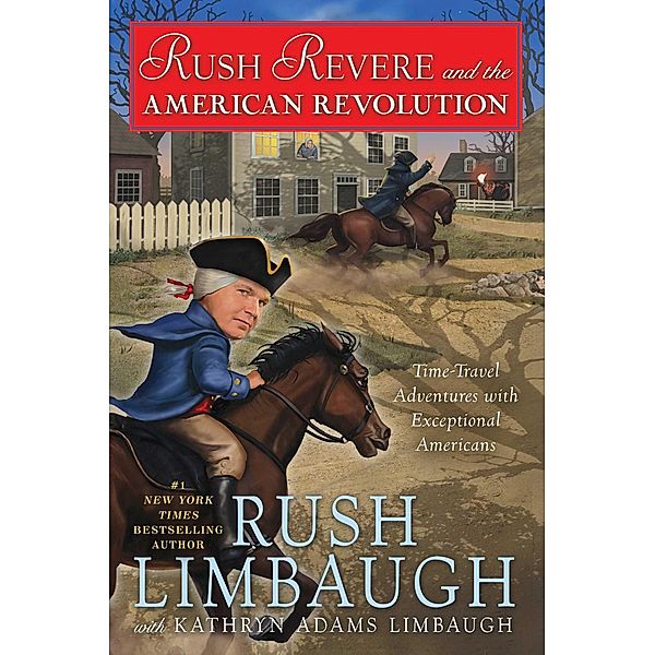 Rush Revere and the American Revolution, Rush Limbaugh, Kathryn Adams Limbaugh