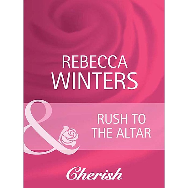 Rush To The Altar / Twin Brides Bd.1, Rebecca Winters