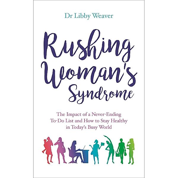 Rushing Woman's Syndrome, Libby Weaver