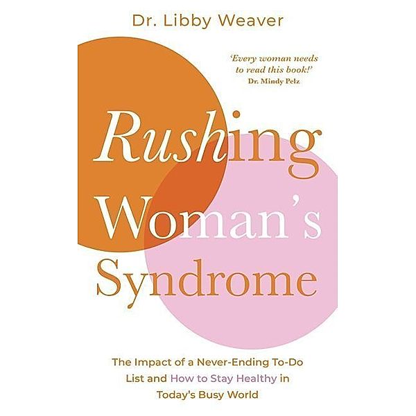 Rushing Woman's Syndrome, Libby Weaver