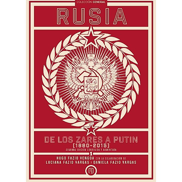 Rusia, de los zares a Putin (1880-2015), Hugo Fazio Vengoa, Luciana Fazio Vargas, Daniela Fazio Vargas