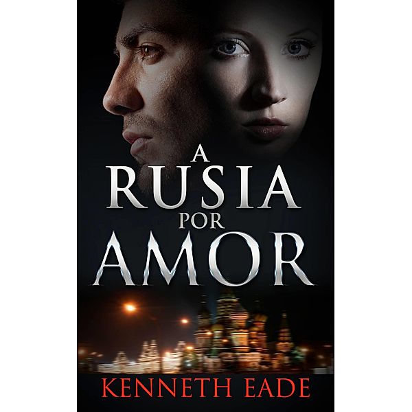 Rusia por Amor / Times Square Publishing, Kenneth Eade