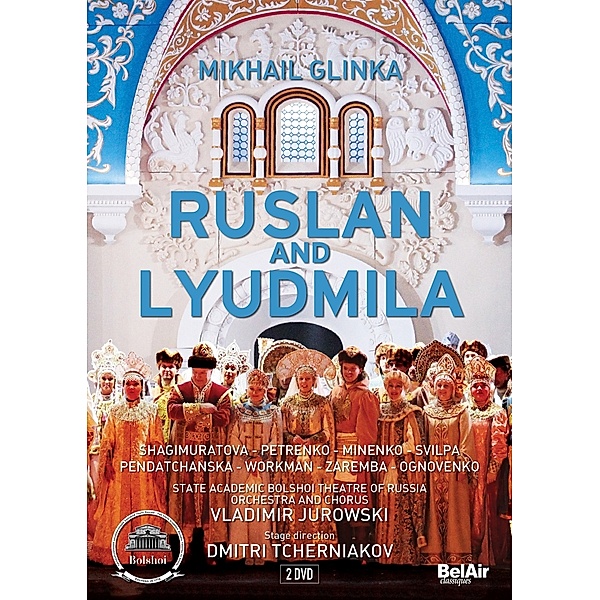 Ruslan Und Ludmila, Shagimuratova, Petrenko, Jurowski, Bolshoi Theatre