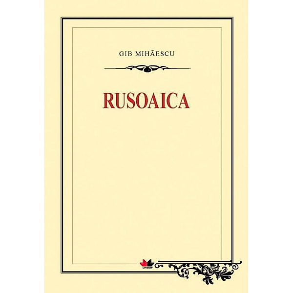 Rusoaica / Biblioteca pentru to¿i, Gib I. Mihaescu