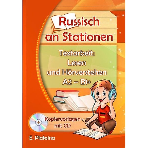 Russ. an Stationen/Textarbeit Lesen Hören A2-B1+, Elena Plaksina