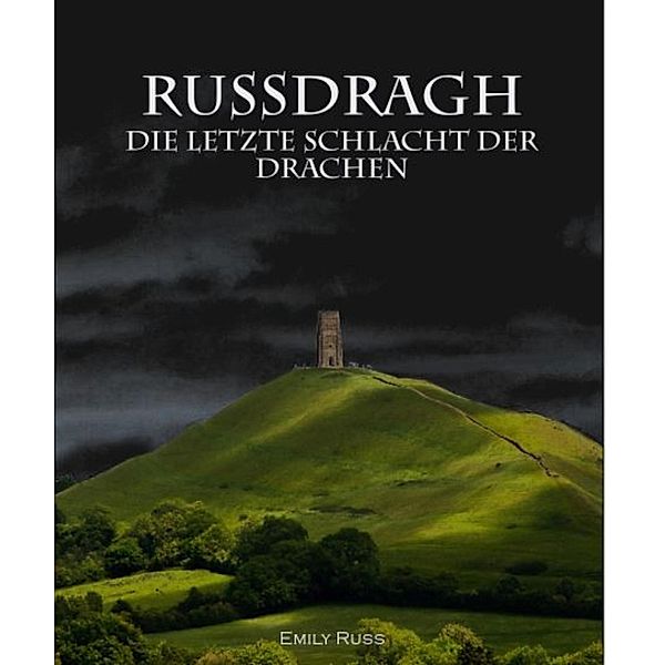 Russdragh - Die letzte Schlacht der Drachen, Emily Russ