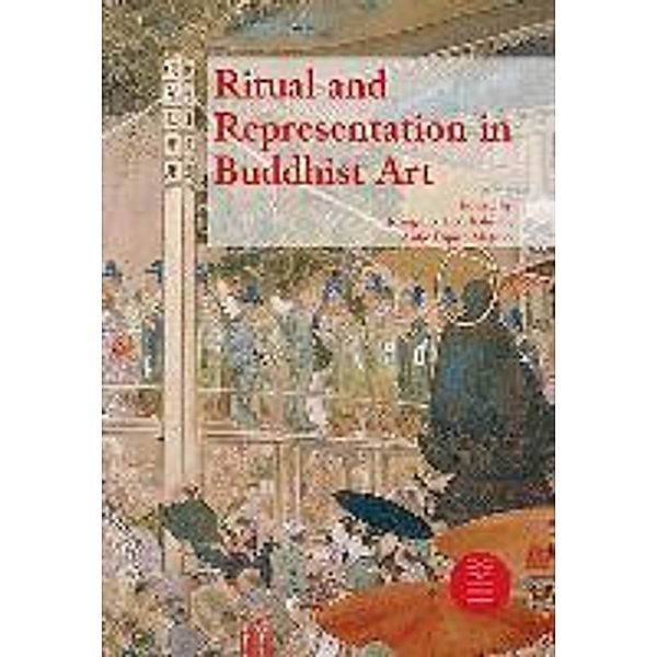 Russel-Smith, L: Ritual and Representation in Buddhist Art, Jindal Bae, Helmut Brinker, Jeong-hee Lee-Kalisch, Antje Papist-Matsuo, Petra Maurer, Juliane Noth, Ke Nedachi