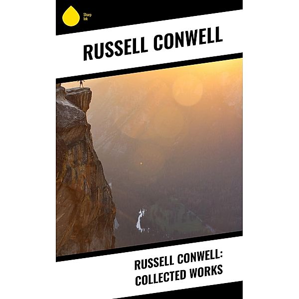 Russell Conwell: Collected Works, Russell Conwell
