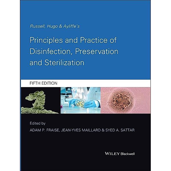 Russell, Hugo and Ayliffe's Principles and Practice of Disinfection, Preservation and Sterilization, Adam Fraise, Jean-Yves Maillard, Syed Sattar