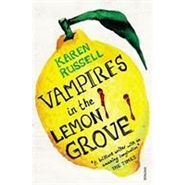 Russell, K: Vampires in the Lemon Grove, Karen Russell