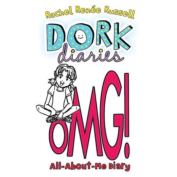 Russell, R: Dork Diaries OMG: All About Me Diary!, Rachel Renee Russell