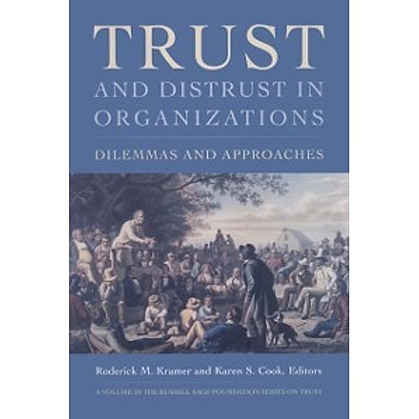 Russell Sage Foundation Series on Trust: Trust and Distrust In Organizations