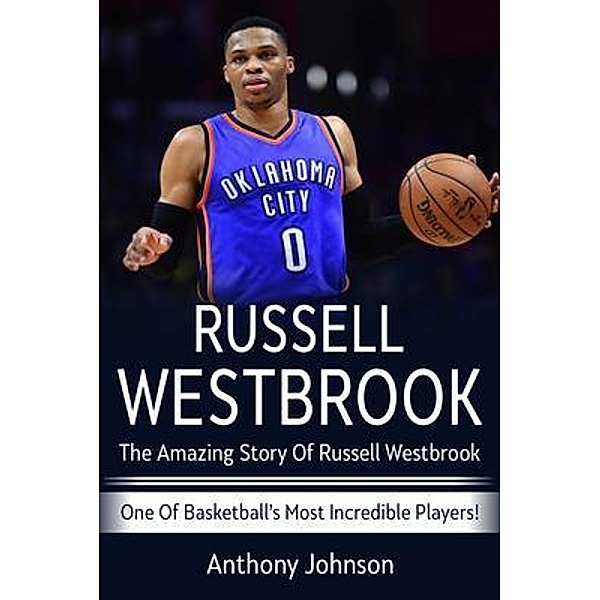 Russell Westbrook / Ingram Publishing, Anthony Johnson