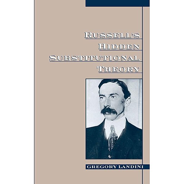 Russell's Hidden Substitutional Theory, Gregory Landini