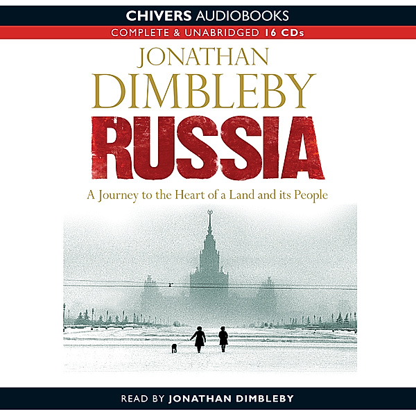 Russia: A Journey to the Heart of a Land and its People, Jonathan Dimbleby