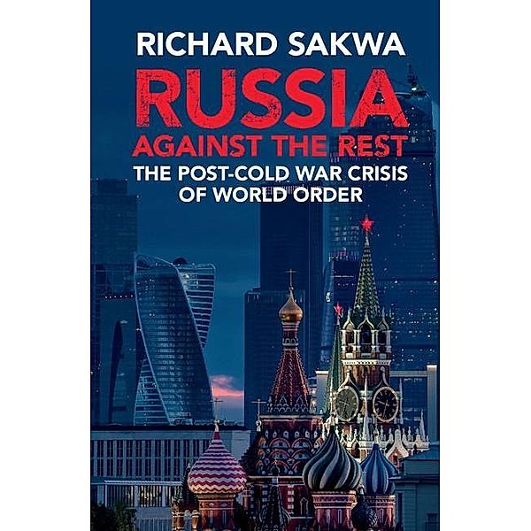 Russia Against the Rest, Richard Sakwa