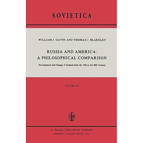 Russia and America: A Philosophical Comparison / Sovietica Bd.38, W. J. Gavin, J. E. Blakeley