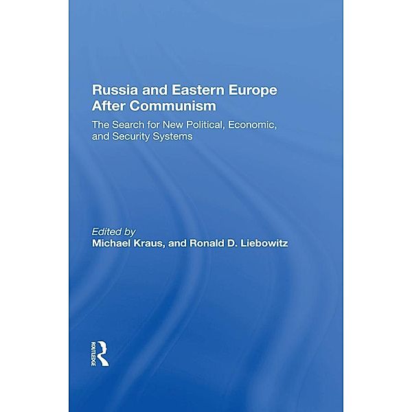 Russia And Eastern Europe After Communism, Michael Kraus, Ron Liebowitz