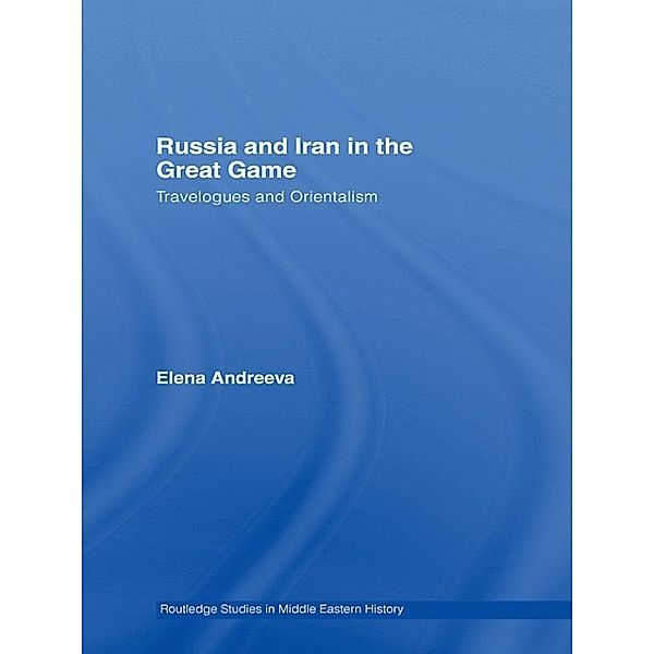 Russia and Iran in the Great Game, Elena Andreeva