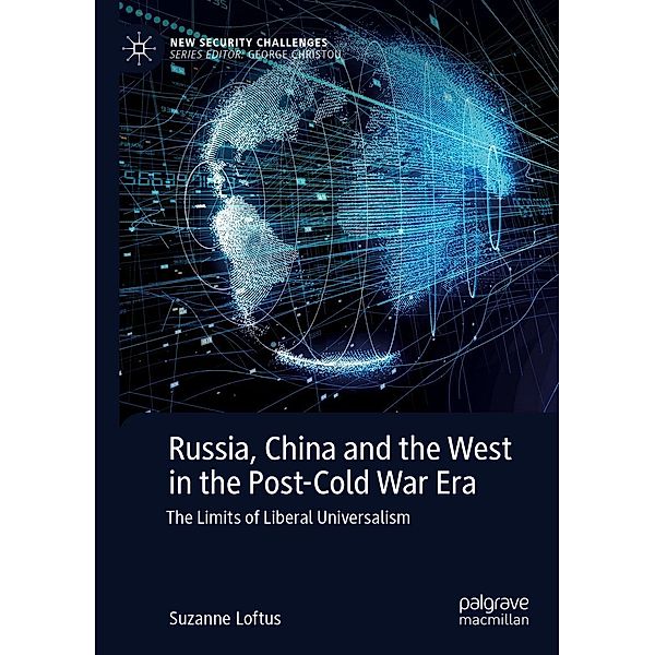 Russia, China and the West in the Post-Cold War Era / New Security Challenges, Suzanne Loftus