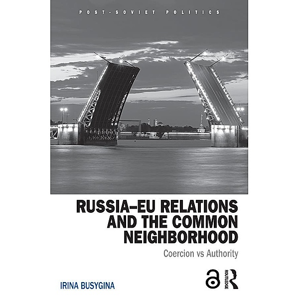 Russia-EU Relations and the Common Neighborhood, Irina Busygina