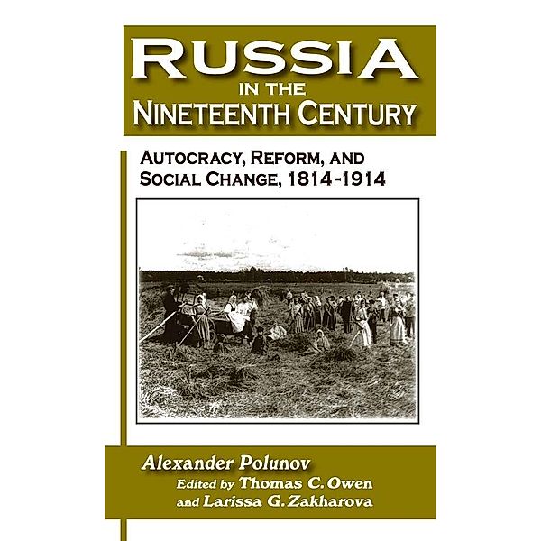 Russia in the Nineteenth Century, A. I. U. Polunov, Thomas C. Owen, L. G Zakharova