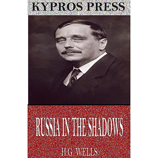 Russia in the Shadows, H. G. Wells