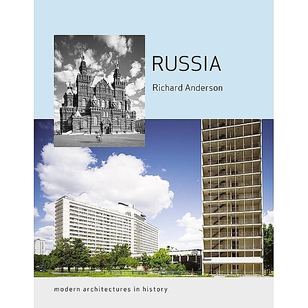 Russia / Modern Architectures in History, Anderson Richard Anderson