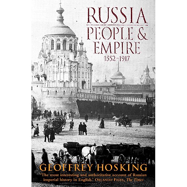 Russia: People and Empire, Geoffrey Hosking